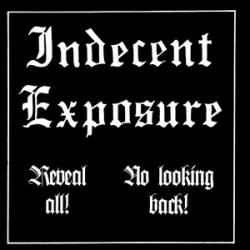 Indecent Exposure : Reveal All! - No Looking Back